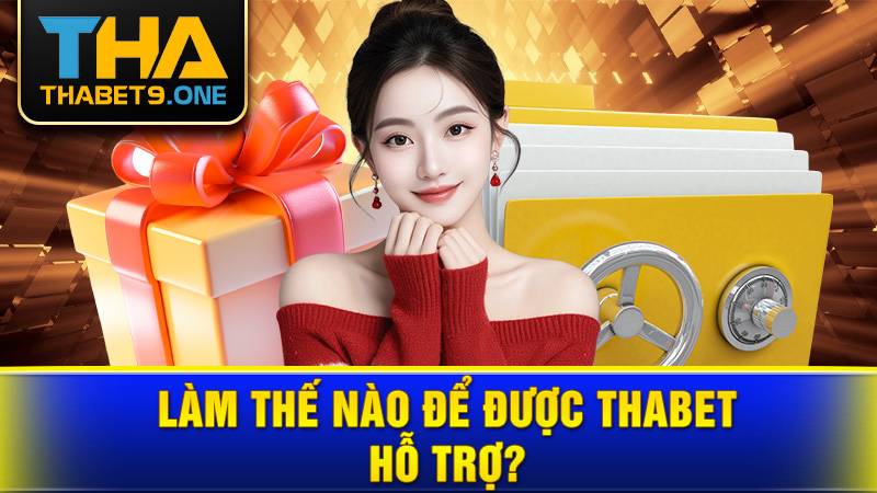 Thabet 41 Liên hệ CSKH Thabet như thế nào?